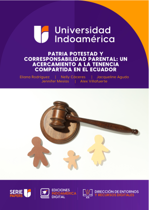 PATRIA POTESTAD Y CORRESPONSABILIDAD PARENTAL: UN ACERCAMIENTO A LA TENENCIA COMPARTIDA EN EL ECUADOR