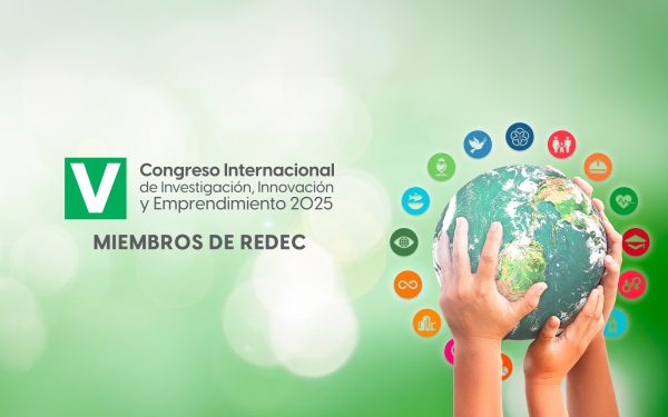 V CONGRESO INTERACIONAL DE INVESTIGACIÓN, INNOVACIÓN Y EMPRENDIMIENTO CIIIE 2025 (MIEMBROS DE REDEC)