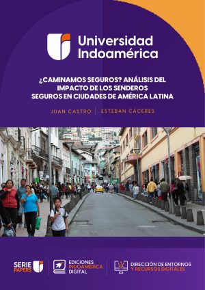 ¿CAMINAMOS SEGUROS? ANÁLISIS DEL IMPACTO DE LOS SENDEROS SEGUROS EN CIUDADES DE AMÉRICA LATINA